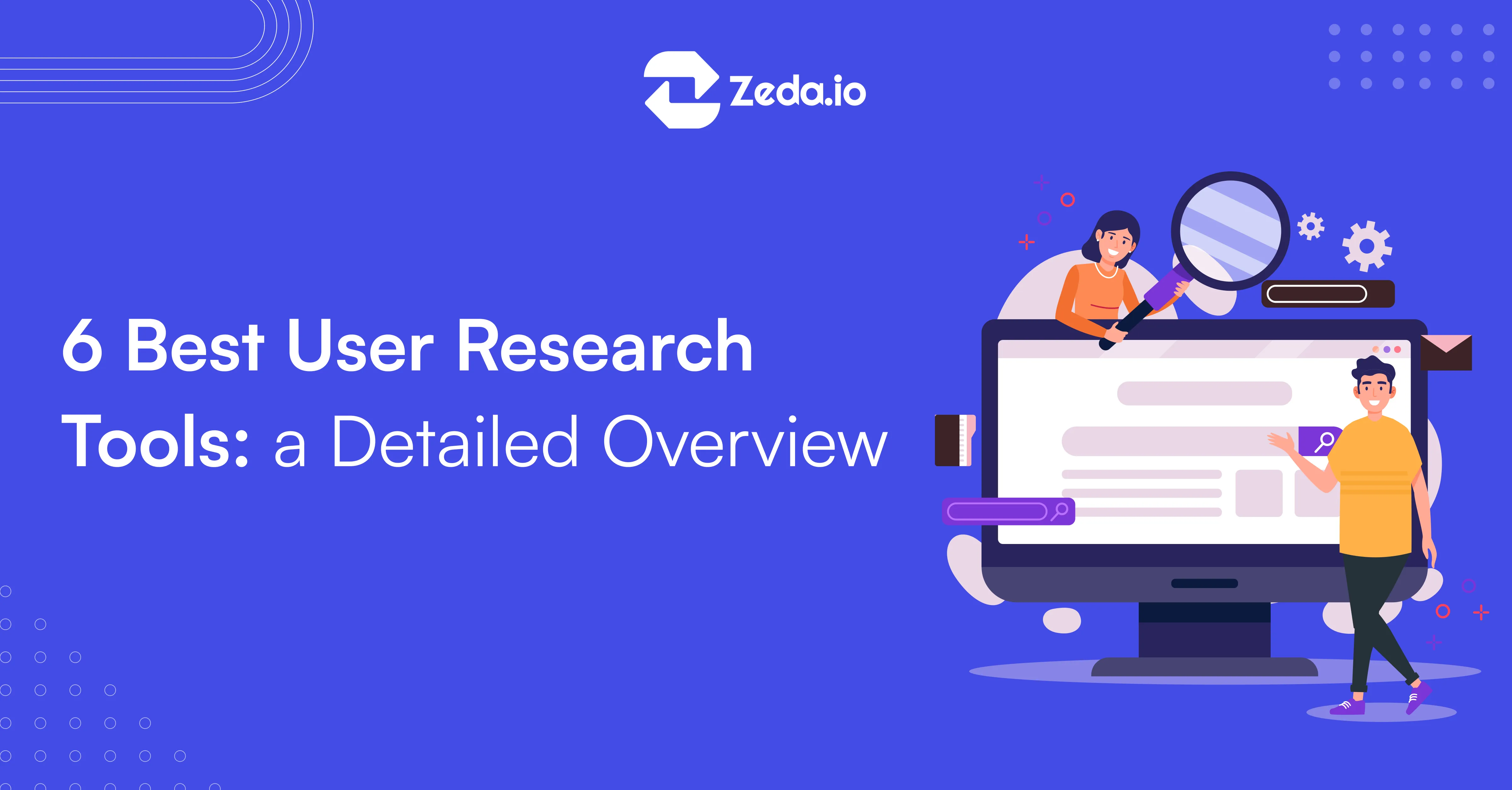 6 Best User Research Tools: A Detailed Overview