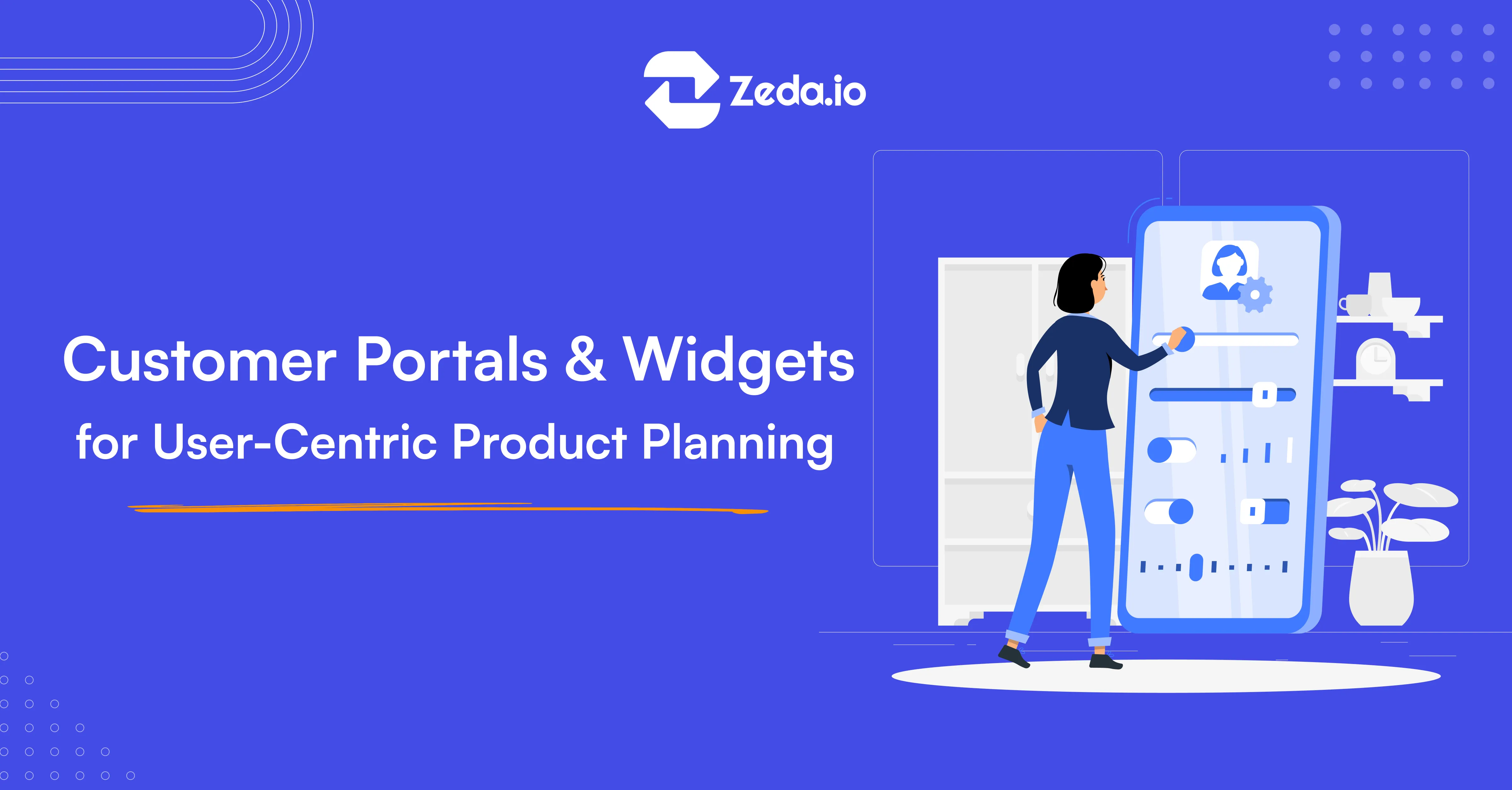 How to Leverage Customer Portals & Widgets for User-Centric Product Planning